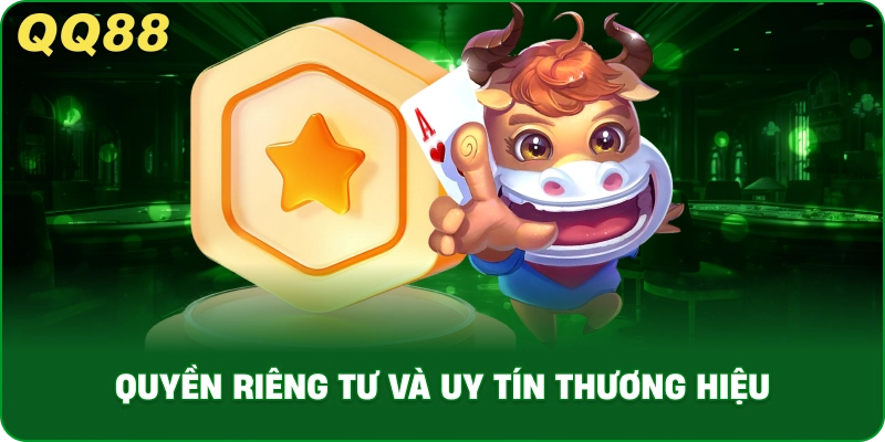 Quyền Riêng Tư Và Uy Tín Thương Hiệu